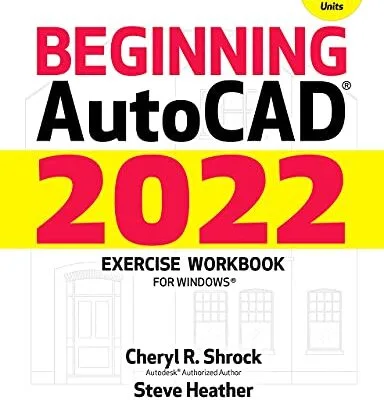 خرید و دانلود نسخه کامل کتاب Beginning AutoCAD® 2022 Exercise Workbook: For Windows® Kindle Edition