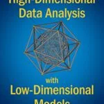 خرید و دانلود نسخه کامل کتاب High-Dimensional Data Analysis with Low-Dimensional Models: Principles, Computation, and Applications Kindle Edition