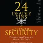 خرید و دانلود نسخه کامل کتاب 24 Deadly Sins of Software Security: Programming Flaws and How to Fix Them