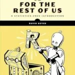 خرید و دانلود نسخه کامل کتاب R for the Rest of Us: A Statistics-Free Introduction