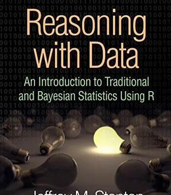 خرید و دانلود نسخه کامل کتاب Reasoning with Data: An Introduction to Traditional and Bayesian Statistics Using R Annotated Edition