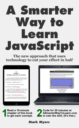 خرید و دانلود نسخه کامل کتاب A Smarter Way to Learn JavaScript: The new approach that uses technology to cut your effort in half Kindle Edition_6a8ee3e344e3f.jpeg خرید و دانلود نسخه کامل کتاب A Smarter Way to Learn JavaScript: The new approach that uses technology to cut your effort in half Kindle Edition