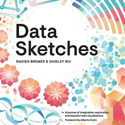خرید و دانلود نسخه کامل کتاب Data Sketches: A journey of imagination, exploration, and beautiful data visualizations (AK Peters Visualization Series) 1st Edition