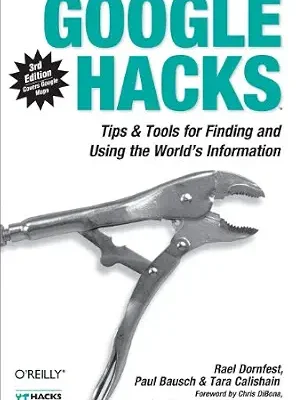 خرید و دانلود نسخه کامل کتاب زبان اصلی Google Hacks: Tips & Tools for Finding and Using the World’s Information PDF | دانلود کتاب خارجی