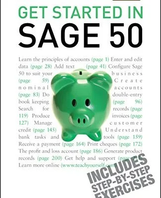 خرید و دانلود نسخه کامل کتاب Get Started in Sage 50: An essential guide to the UK’s leading accountancy software (Teach Yourself) 1st Edition