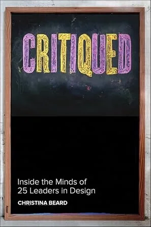 خرید و دانلود نسخه کامل کتاب Critiqued: Inside the Minds of 23 Leaders in Design_6a746ed28c87e.jpeg خرید و دانلود نسخه کامل کتاب Critiqued: Inside the Minds of 23 Leaders in Design