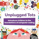 خرید و دانلود نسخه کامل کتاب زبان اصلی Unplugged Tots: Introduce children to the foundations of computer coding PDF | دانلود کتاب خارجی