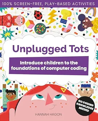 خرید و دانلود نسخه کامل کتاب زبان اصلی Unplugged Tots: Introduce children to the foundations of computer coding PDF | دانلود کتاب خارجی