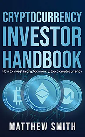 خرید و دانلود نسخه کامل کتاب زبان اصلی Cryptocurrency Investor Handbook: How to invest in cryptocurrency, top 5 cryptocurrency (Investing Series) PDF | دانلود کتاب خارجی
