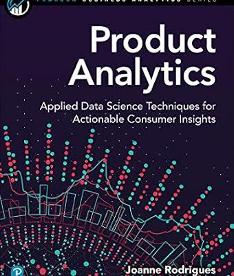 خرید و دانلود نسخه کامل کتاب زبان اصلی Product Analytics: Applied Data Science Techniques for Actionable Consumer Insights, 1/e (Addison-Wesley Data & Analytics Series) PDF | دانلود کتاب خارجی