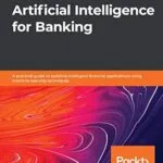 خرید و دانلود نسخه کامل کتاب Hands-On Artificial Intelligence for Banking: A practical guide to building intelligent financial applications using machine learning techniques