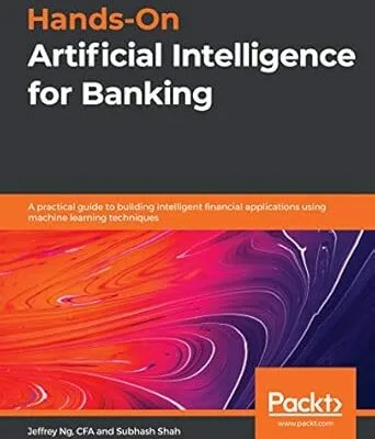 خرید و دانلود نسخه کامل کتاب Hands-On Artificial Intelligence for Banking: A practical guide to building intelligent financial applications using machine learning techniques