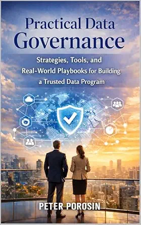 خرید و دانلود نسخه کامل کتاب زبان اصلی Practical Data Governance: Strategies, Tools, and Real-World Playbooks for Building and Scaling a Trusted Data Program PDF | دانلود کتاب خارجی_6a952c161bbe5.webp خرید و دانلود نسخه کامل کتاب زبان اصلی Practical Data Governance: Strategies, Tools, and Real-World Playbooks for Building and Scaling a Trusted Data Program PDF | دانلود کتاب خارجی
