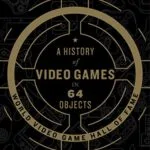 خرید و دانلود نسخه کامل کتاب A History of Video Games in 64 Objects Kindle Edition