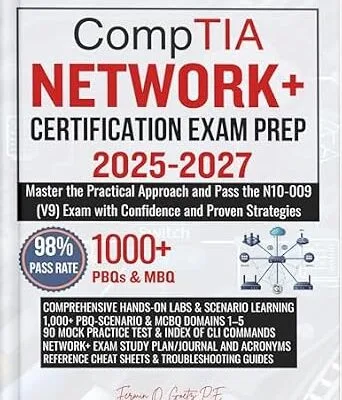 خرید و دانلود نسخه کامل کتاب CompTIA NETWORK+ CERTIFICATION EXAM PREP 2025-2027: Master the Practical Approach and Pass the N10-009 (V9) Exam with Confidence and Proven Strategies