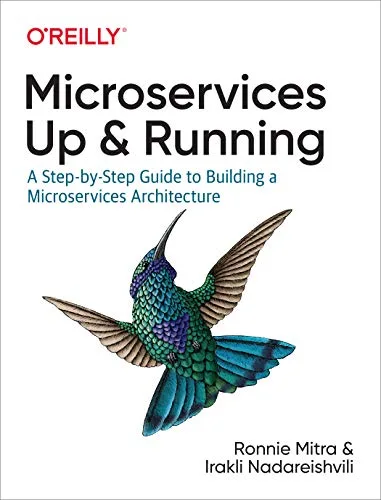 خرید و دانلود نسخه کامل کتاب Microservices: Up and Running: A Step-by-Step Guide to Building a Microservices Architecture 1st Edition