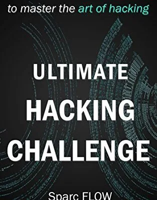 خرید و دانلود نسخه کامل کتاب زبان اصلی Ultimate Hacking Challenge: Train on dedicated machines to master the art of hacking (Hacking the planet Book 3) Kindle Edition PDF | دانلود کتاب خارجی
