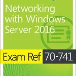 خرید و دانلود نسخه کامل کتاب Exam Ref 70-741 Networking with Windows Server 2016 1st Edition