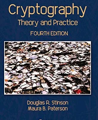 خرید و دانلود نسخه کامل کتاب زبان اصلی Cryptography: Theory and Practice (Textbooks in Mathematics) 4th Edition PDF | دانلود کتاب خارجی