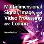 خرید و دانلود نسخه کامل کتاب Multidimensional Signal, Image, and Video Processing and Coding