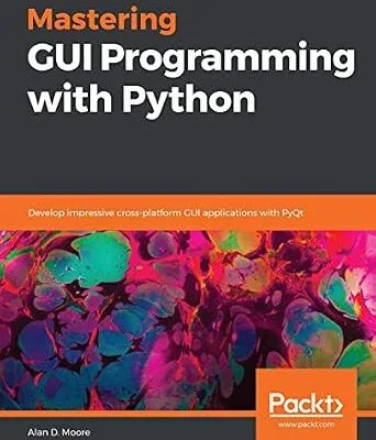 خرید و دانلود نسخه کامل کتاب Mastering GUI Programming with Python: Develop impressive cross-platform GUI applications with PyQt