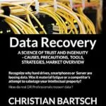 خرید و دانلود نسخه کامل کتاب Data Recovery – A Science of Trust and Ingenuity: Causes, Precautions, Tools, Strategies, Market Overview