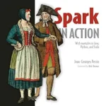 خرید و دانلود نسخه کامل کتاب Spark in Action: Covers Apache Spark 3 with Examples in Java, Python, and Scala