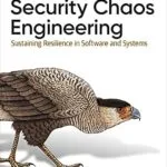 خرید و دانلود نسخه کامل کتاب Security Chaos Engineering: Sustaining Resilience in Software and Systems
