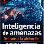 خرید و دانلود نسخه کامل کتاب زبان اصلی Inteligencia de amenazas: Del caos a la atribución. IA aplicada a Threat Intelligence (Spanish Edition) PDF | دانلود کتاب خارجی