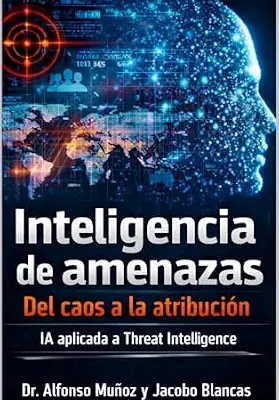 خرید و دانلود نسخه کامل کتاب زبان اصلی Inteligencia de amenazas: Del caos a la atribución. IA aplicada a Threat Intelligence (Spanish Edition) PDF | دانلود کتاب خارجی