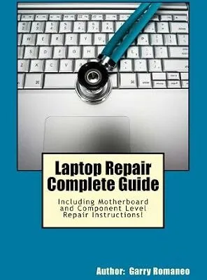 خرید و دانلود نسخه کامل کتاب Laptop Repair Complete Guide; Including Motherboard Component Level Repair!