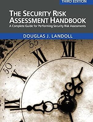 خرید و دانلود نسخه کامل کتاب زبان اصلی The Security Risk Assessment Handbook: A Complete Guide for Performing Security Risk Assessments PDF | دانلود کتاب خارجی