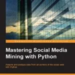 خرید و دانلود نسخه کامل کتاب Mastering Social Media Mining with Python 1st Edition