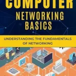 خرید و دانلود نسخه کامل کتاب COMPUTER NETWORKING BASICS: Understanding the Fundamentals of Networking
