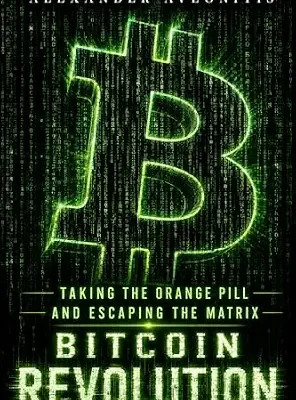 خرید و دانلود نسخه کامل کتاب زبان اصلی Bitcoin Revolution: Taking The Orange Pill And Escaping The Matrix PDF | دانلود کتاب خارجی