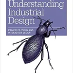 خرید و دانلود نسخه کامل کتاب Understanding Industrial Design: Principles for UX and Interaction Design