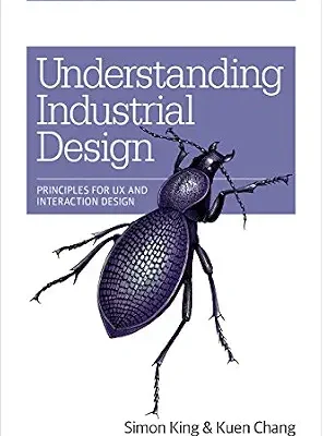 خرید و دانلود نسخه کامل کتاب Understanding Industrial Design: Principles for UX and Interaction Design
