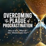 خرید و دانلود نسخه کامل کتاب Overcoming the Plague of Procrastination: How to Turn “What-Ifs” Into “Dreams Come True”
