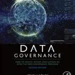 خرید و دانلود نسخه کامل کتاب زبان اصلی Data Governance: How to Design, Deploy, and Sustain an Effective Data Governance Program 2nd Edition PDF | دانلود کتاب خارجی