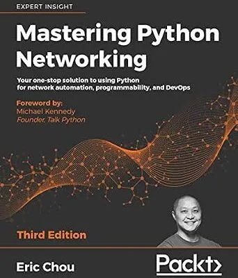 خرید و دانلود نسخه کامل کتاب Mastering Python Networking: Your one-stop solution to using Python for network automation, programmability, and DevOps, 3rd Edition