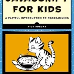 خرید و دانلود نسخه کامل کتاب JavaScript for Kids: A Playful Introduction to Programming