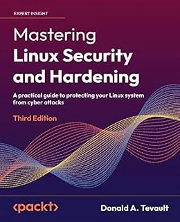 خرید و دانلود نسخه کامل کتاب زبان اصلی Mastering Linux Security and Hardening: A practical guide to protecting your Linux system from cyber attacks, 3rd Edition PDF | دانلود کتاب خارجی