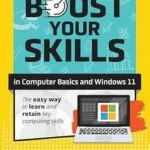 خرید و دانلود نسخه کامل کتاب Boost Your Skills In Computer Basics and Windows 11: (+ Online Simulations & Resources)