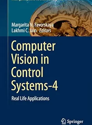 خرید و دانلود نسخه کامل کتاب Computer Vision in Control Systems-4: Real Life Applications (Intelligent Systems Reference Library Book 136)