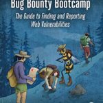 خرید و دانلود نسخه کامل کتاب زبان اصلی Bug Bounty Bootcamp: The Guide to Finding and Reporting Web Vulnerabilities Kindle Edition PDF | دانلود کتاب خارجی