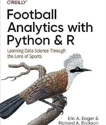 خرید و دانلود نسخه کامل کتاب Football Analytics with Python & R: Learning Data Science Through the Lens of Sports