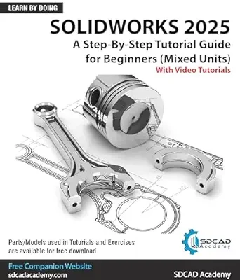 خرید و دانلود نسخه کامل کتاب SOLIDWORKS 2025: A Step-By-Step Tutorial Guide for Beginners (Mixed Units)