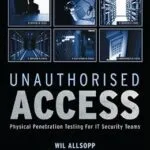 خرید و دانلود نسخه کامل کتاب زبان اصلی Unauthorised Access: Physical Penetration Testing For IT Security Teams PDF | دانلود کتاب خارجی
