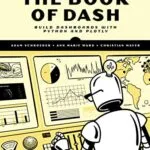 خرید و دانلود نسخه کامل کتاب زبان اصلی The Book of Dash: Build Dashboards with Python and Plotly Kindle Edition PDF | دانلود کتاب خارجی