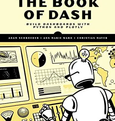 خرید و دانلود نسخه کامل کتاب زبان اصلی The Book of Dash: Build Dashboards with Python and Plotly Kindle Edition PDF | دانلود کتاب خارجی
